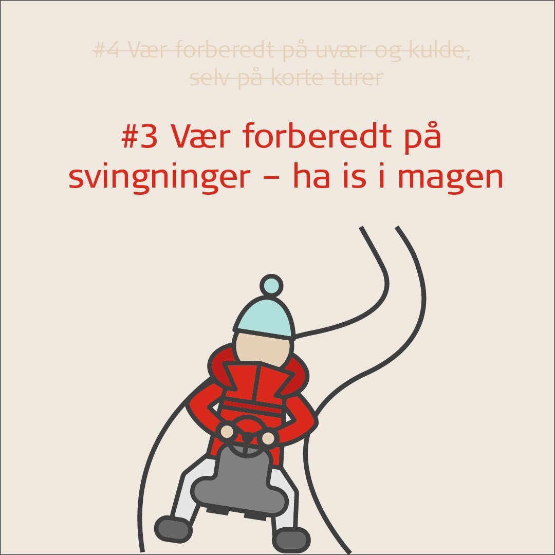 Illustrasjon av person på slede. Tekst: #3 Vær forberedt på svingninger - ha is i magen